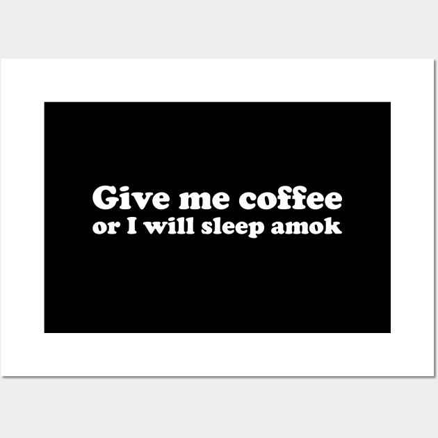 Give me coffee or i will sleep amok funny saying Wall Art by star trek fanart and more